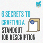 6 Secrets To Crafting A Standout Job Description