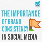 The Importance Of Brand Consistency In Social Media